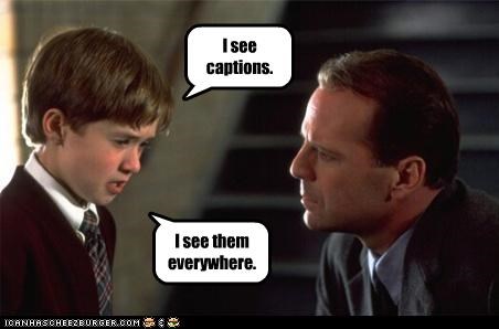 I see captions.