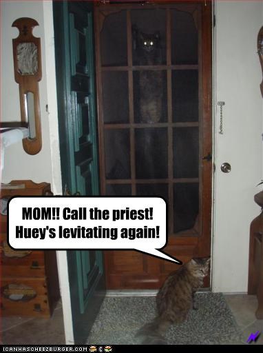 MOM!! Call the priest!
Huey's levitating again!