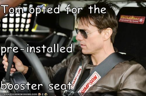 Tom opted for the  pre-installed  booster seat