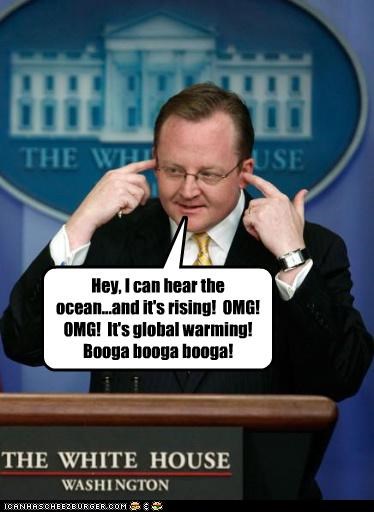 Hey, I can hear the ocean...and it's rising!  OMG!  OMG!  It's global warming!  Booga booga booga!