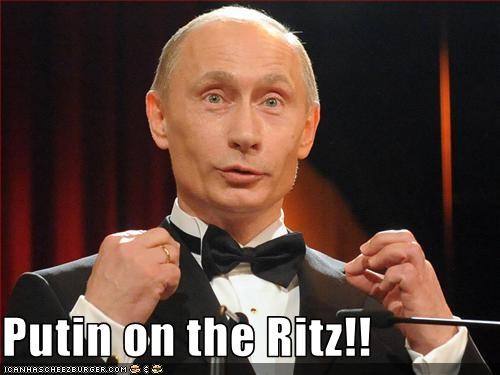 Putin on the Ritz!!