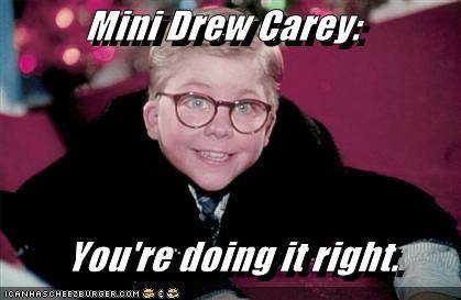 Mini Drew Carey:     You're doing it right.