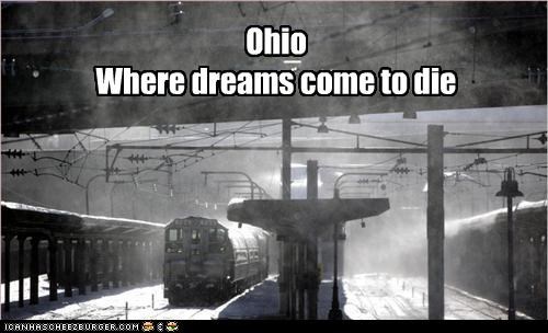 Ohio Where dreams come to die