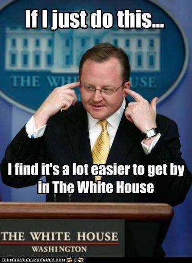 I find it's a lot easier to get by in The White House