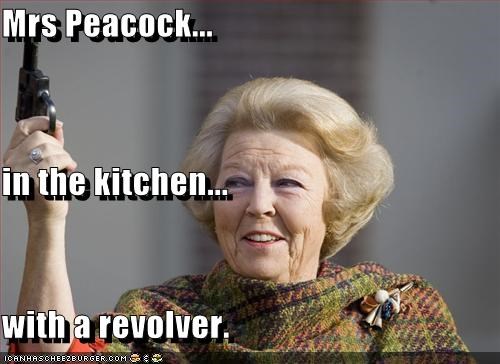 Mrs Peacock... in the kitchen... with a revolver.