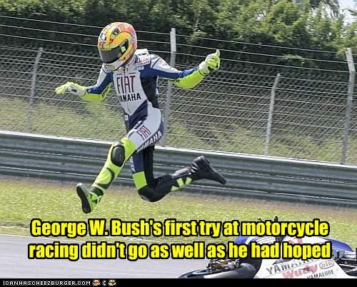 George W. Bush's first try at motorcycle racing didn't go as well as he had hoped