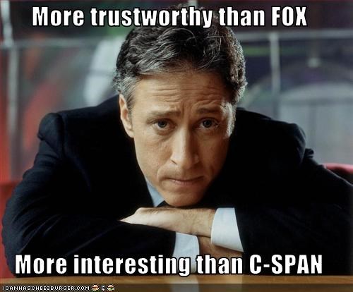 More trustworthy than FOX  More interesting than C-SPAN