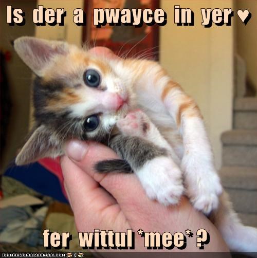 Is  der  a  pwayce  in  yer ♥   fer  wittul *mee* ?