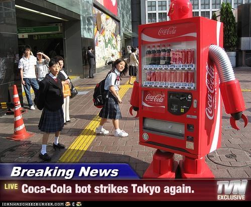 Breaking News - Coca-Cola bot strikes Tokyo again.