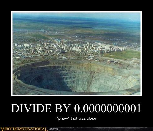 DIVIDE BY 0.0000000001