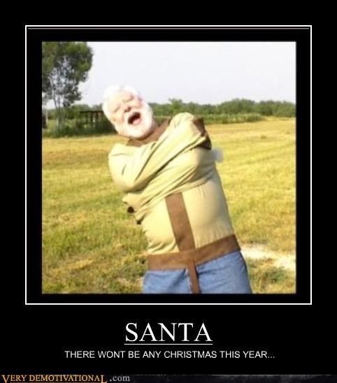 Santa Finally Lost It