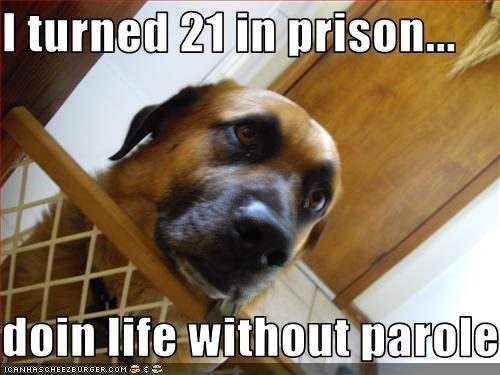 I turned 21 in prison...  doin life without parole