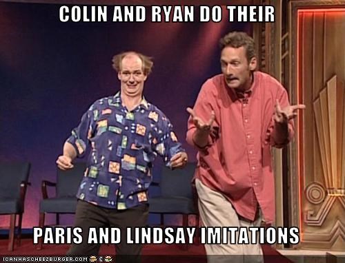 COLIN AND RYAN DO THEIR  PARIS AND LINDSAY IMITATIONS