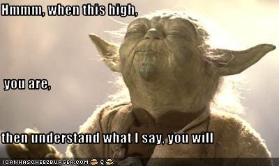 Hmmm, when this high,  you are, then understand what I say, you will