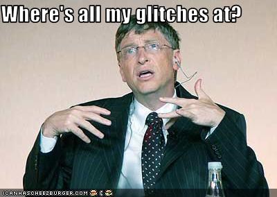 Where's all my glitches at?