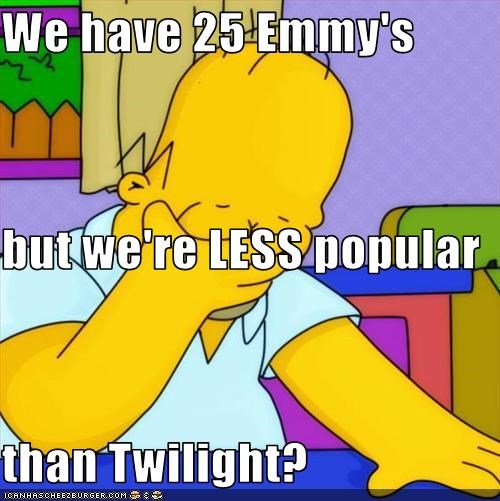 We have 25 Emmy's but we're LESS popular than Twilight?