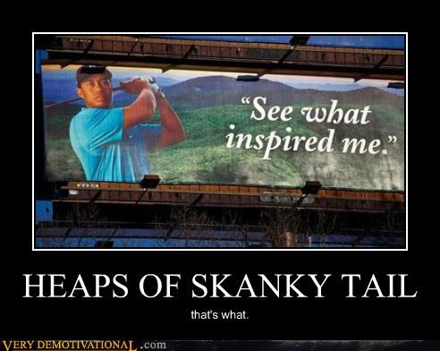 HEAPS OF SKANKY TAIL