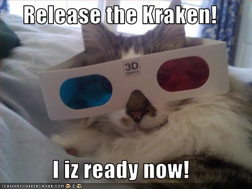 Release the Kraken!  I iz ready now!