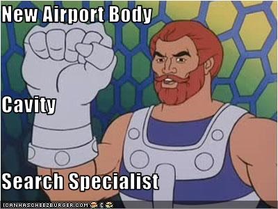 New Airport Body  Cavity Search Specialist