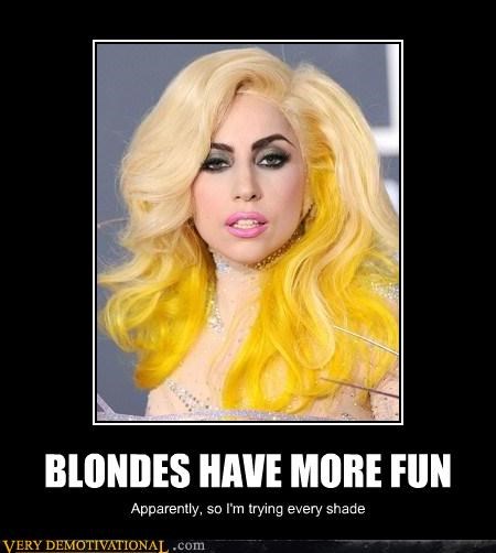 BLONDES HAVE MORE FUN