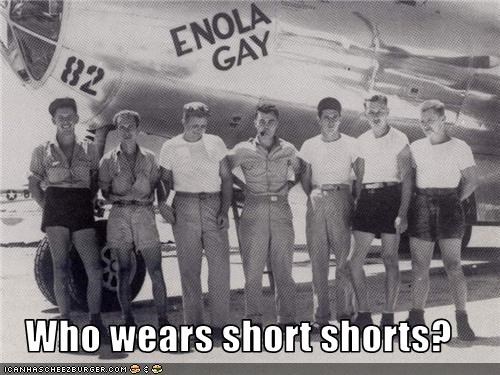 Who wears short shorts?