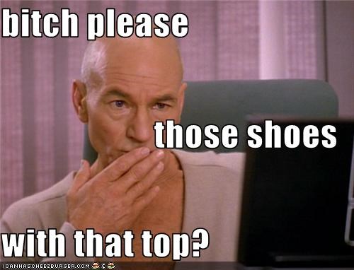 bitch please those shoes with that top?