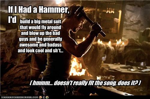 If I Had a Hammer, I'd