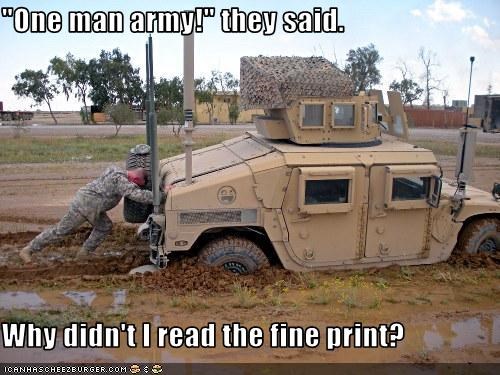 "One man army!" they said.  Why didn't I read the fine print?