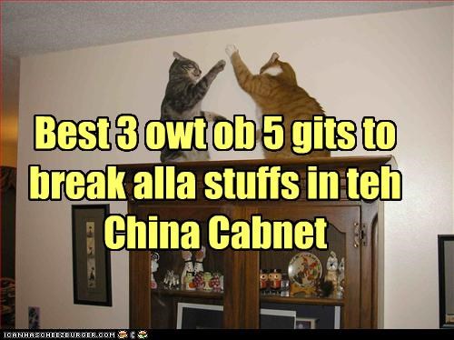 Best 3 owt ob 5 gits to break alla stuffs in teh China Cabnet