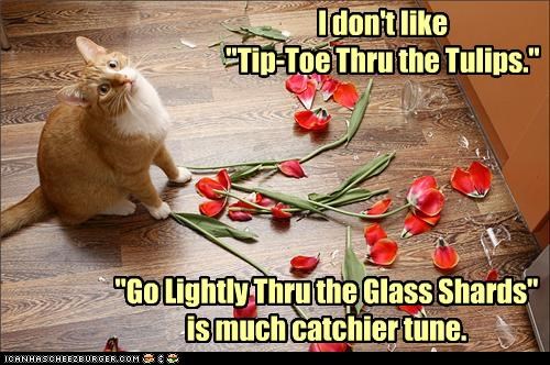 I don't like  "Tip-Toe Thru the Tulips."