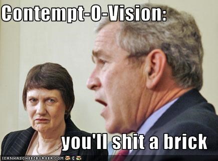 Contempt-O-Vision:  you'll shit a brick