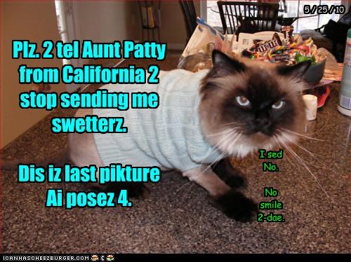 Plz. 2 tel Aunt Patty from California 2 stop sending me swetterz.  Dis iz last pikture Ai posez 4.