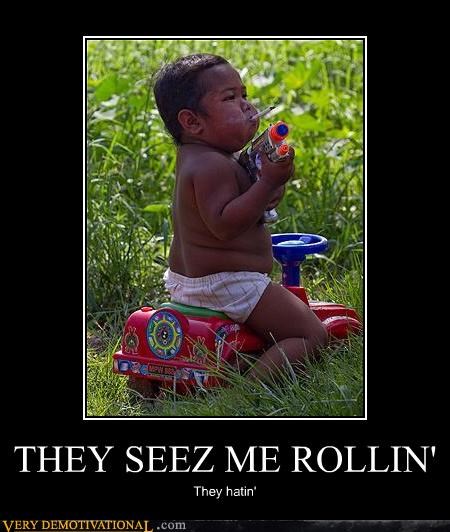 THEY SEEZ ME ROLLIN