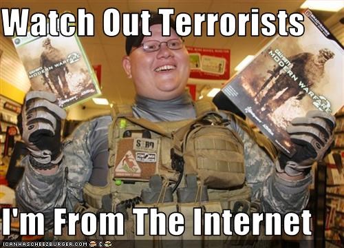 Watch Out Terrorists   I'm From The Internet