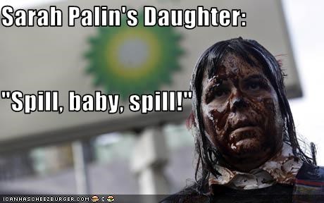 Sarah Palin's Daughter: "Spill, baby, spill!"