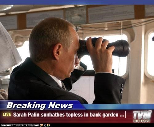 Breaking News - Sarah Palin sunbathes topless in back garden ...