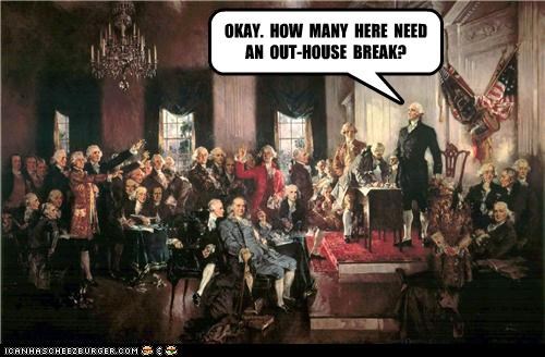 OKAY.  HOW  MANY  HERE  NEED  AN  OUT-HOUSE  BREAK?