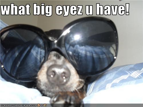 what big eyez u have!