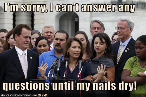 I'm sorry, I can't answer any   questions until my nails dry!