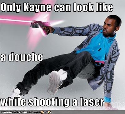 Only Kayne can look like a douche while shooting a laser