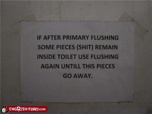 use flushing, let the pieces go away!