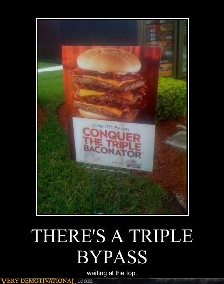 THERE'S A TRIPLE BYPASS