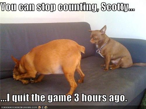 You can stop counting, Scotty...  ...I quit the game 3 hours ago.