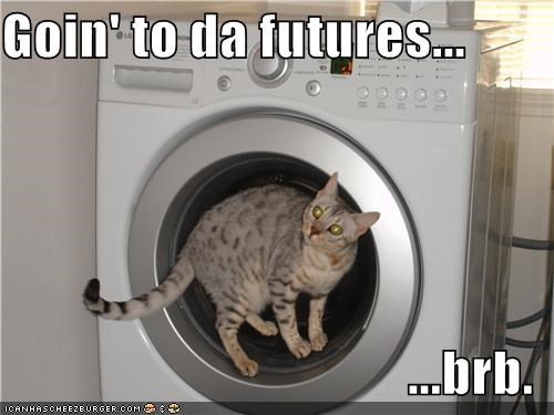 Goin' to da futures...  ...brb.