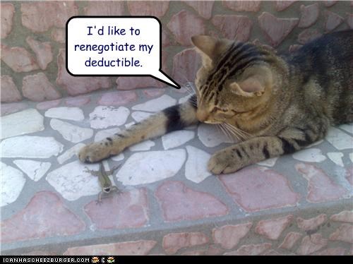I'd like to renegotiate my deductible.