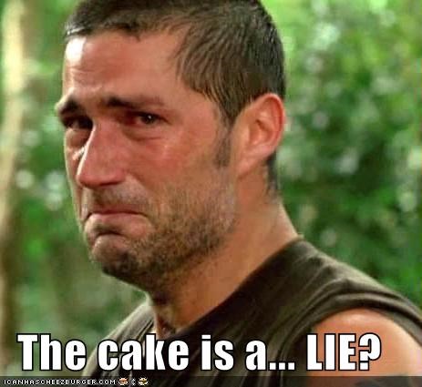 The cake is a... LIE?