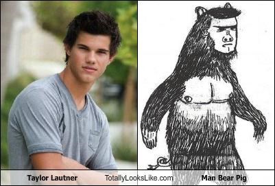 Taylor Lautner Totally Looks Like Man Bear Pig