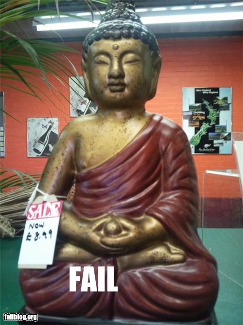 Things that are doing it: Buddha Fail