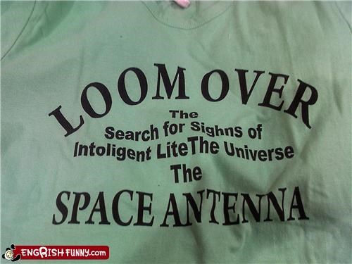 Intelligent life? Not while wearing this shirt!