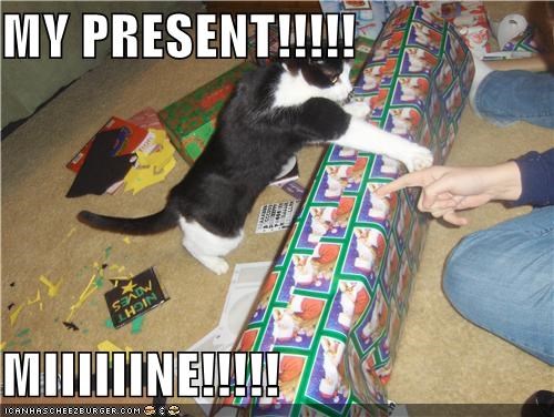 MY PRESENT!!!!!  MIIIIIINE!!!!!